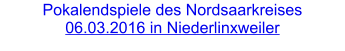 Pokalendspiele des Nordsaarkreises 06.03.2016 in Niederlinxweiler