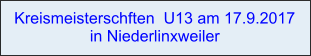 Kreismeisterschften  U13 am 17.9.2017 in Niederlinxweiler