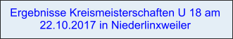 Ergebnisse Kreismeisterschaften U 18 am 22.10.2017 in Niederlinxweiler